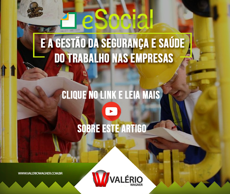 O eSocial e a Gestão da Segurança e Saúde do Trabalho nas Empresas